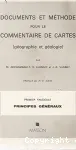 Documents et méthode pour le commentaire de cartes (géographie et géologie)