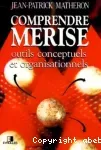 Comprendre merise : outils conceptuels et organisationnels