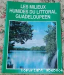 Les milieux naturelles du littoral guadeloupéen