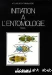 Initiation à l'entomologie : anatomie, biologie et classification