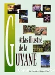 Atlas illustré de la Guyane