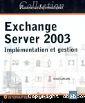 Exchange server 2003 - implémentation et gestion