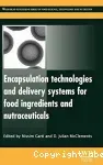 Encapsulation technologies and delivery systems for food ingredients and nutraceuticals