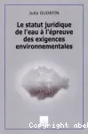 Le statut juridique de l'eau à l'épreuve des exigences environnementales