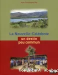La Nouvelle-Calédonie, un destin peu commun