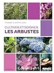 Cultiver et soigner les arbustes