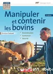 Manipuler et contenir les bovins