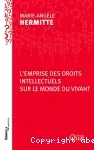 L'emprise des droits intellectuels sur le monde vivant
