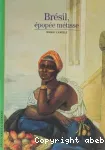 Brésil, épopée métisse