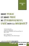 Droit public et droit privé de l'environnement : unité dans la diversité ?