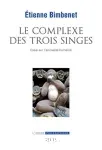Le complexe des trois singes