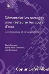Démanteler les barrages pour restaurer les cours d'eau