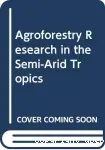 Agroforestry research in the semi-arid tropics, Patancheru, 5 et 6-8 1985