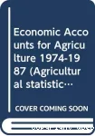 Comptes économiques de l'agriculture = Economic accounts for agriculture, 1974-1987