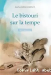 Le bistouri sur la tempe