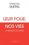 Leur folie, nos vies