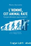 L'homme, cet animal raté