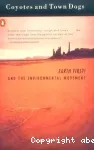 Coyotes and Town Dogs: Earth First! and the Environmental Movement