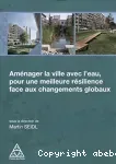 Aménager la ville avec l'eau, pour une meilleure résilience face aux changements globaux