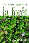 Un autre regard sur la forêt