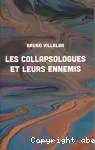 Les collapsologues et leurs ennemis