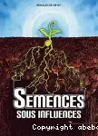 Semences sous influences