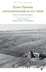 Ecrire l'histoire environnementale au XXIe siècle