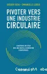 Pivoter vers l'industrie circulaire