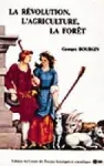 La Révolution, l'agriculture, la forêt : lois et règlements