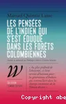 Les pensées de l'Indien qui s'est éduqué dans les forêts colombiennes