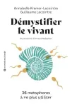Démystifier le vivant