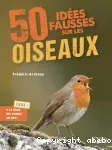50 idées fausses sur les oiseaux