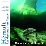 Hérault, coulisses d'un fleuve