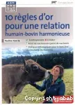 10 règles d'or pour une relation humain-bovin harmonieuse
