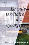 La ville territoire des cyborgs