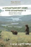 Le sauvage est mort, vive le sauvage !