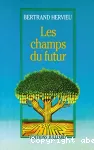 Les champs du futur