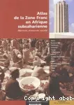 Atlas de la zone franc en Afrique subsaharienne : monnaie, économie, société
