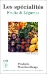 Les spécialités fruits et légumes