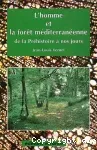 L'homme et la forêt méditerranéenne de la Préhistoire à nos jours