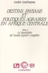Tome 2. La liquidation du monde paysan congolais