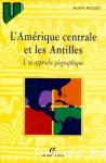L'Amérique centrale et les Antilles : une approche géographique