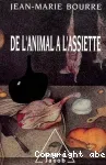 De l'animal à l'assiette