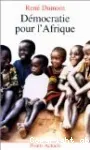 Démocratie pour l'Afrique : la longue marche de l'Afrique noire vers la liberté