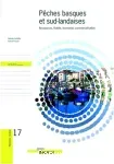 Pêches basques et sud-landaises : ressources, flotille, économie, commercialisation