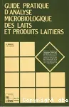Guide pratique d'analyse microbiologique des laits et des produits laitiers