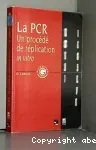 La PCR un procédé de réplication in vitro