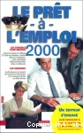 Le prêt à l'emploi 2000