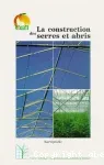 La construction des serres et abris