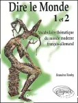 Dire le monde 1 et 2 : vocabulaire thématique du monde moderne français-allemand